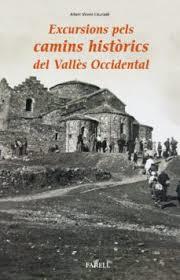 EXCURSIONS PELS CAMINS HISTORICS DEL VALLES OCCIDENTAL | 9788417116170 | VICENS LLAURADO, ALBERT