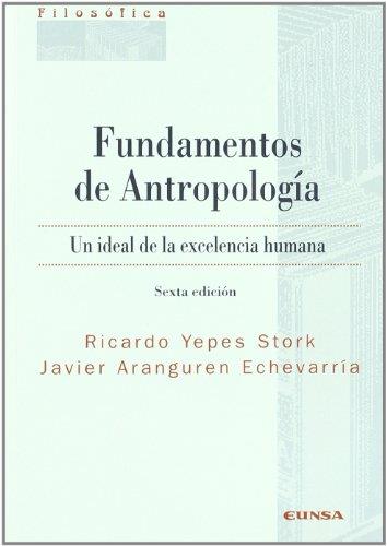 FUNDAMENTOS DE ANTROPOLOGIA | 9788431321093 | YEPES STORK, RICARDO, ARANGURES ECHEVARRIA, JAVIER