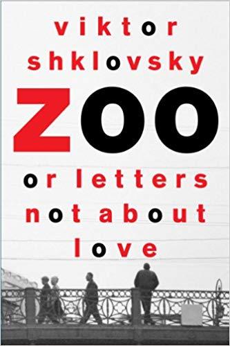 ZOO, OR LETTERS NOT ABOUT LOVE | 9781564783110 | SHKLOVSKII, VIKTOR 