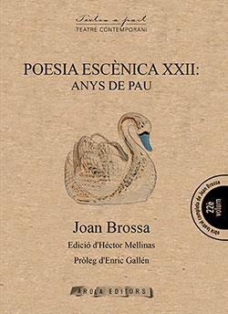 POESIA ESCENICA XXII: ANYS DE PAU | 9788412142419 | BROSSA, JOAN