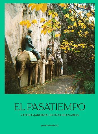 EL PASATIEMPO Y OTROS JARDINES (EXTRA)ORDINARIOS | 9788409562398 | SOMOVILLA, IGNACIO
