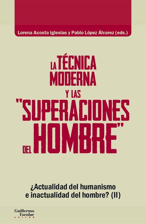LA TÉCNICA MODERNA Y LAS "SUPERACIONES DEL HOMBRE" | 9788417134709