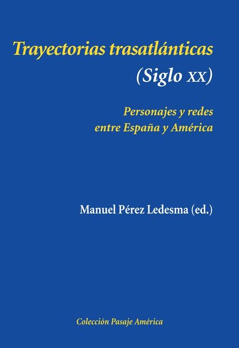 TRAYECTORIAS TRASATLANTICAS (S. XX) | 9788496813915 | PÉREZ LEDESMA