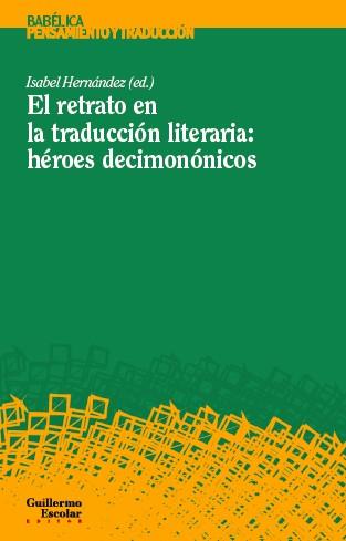 EL RETRATO EN LA TRADUCCIÓN LITERARIA: HÉROES DECIMONÓNICOS | 9788417134471
