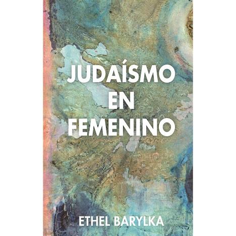JUDAISMO EN FEMENINO | 9788494016097 | BARYLKA, ETHEL