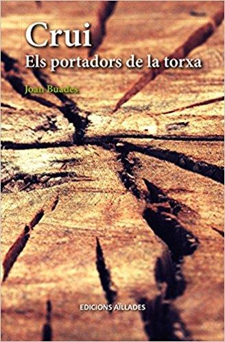 CRUI. ELS PORTADORS DE LA TORXA | 9788494385544 | BUADES BELTRAN, JOAN