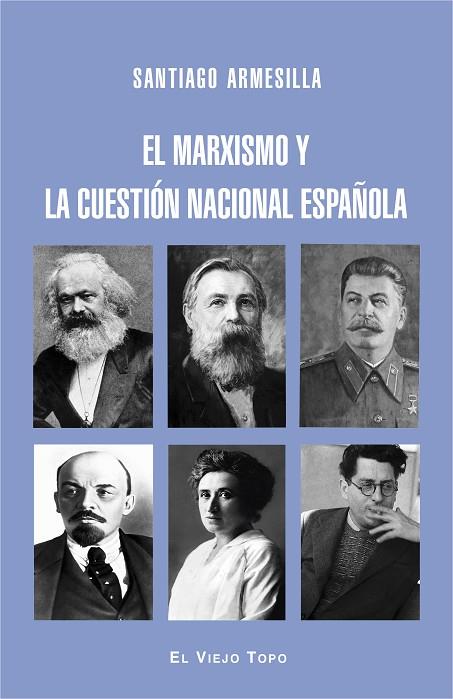 EL MARXISMO Y LA CUESTIóN NACIONAL ESPAñOLA | 9788416995301 | ARMESILLA, SANTIAGO