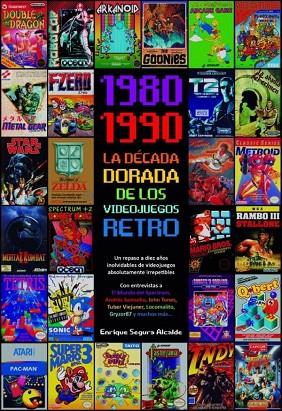 1980-1990 DECADA DORADA DE LOS VIDEOJUEGOS RETRO | 9788418510007 | SEGURA ALCALDE, ENRIQUE