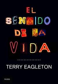 SENTIDO DE LA VIDO | 9788449320828 | EAGLETON