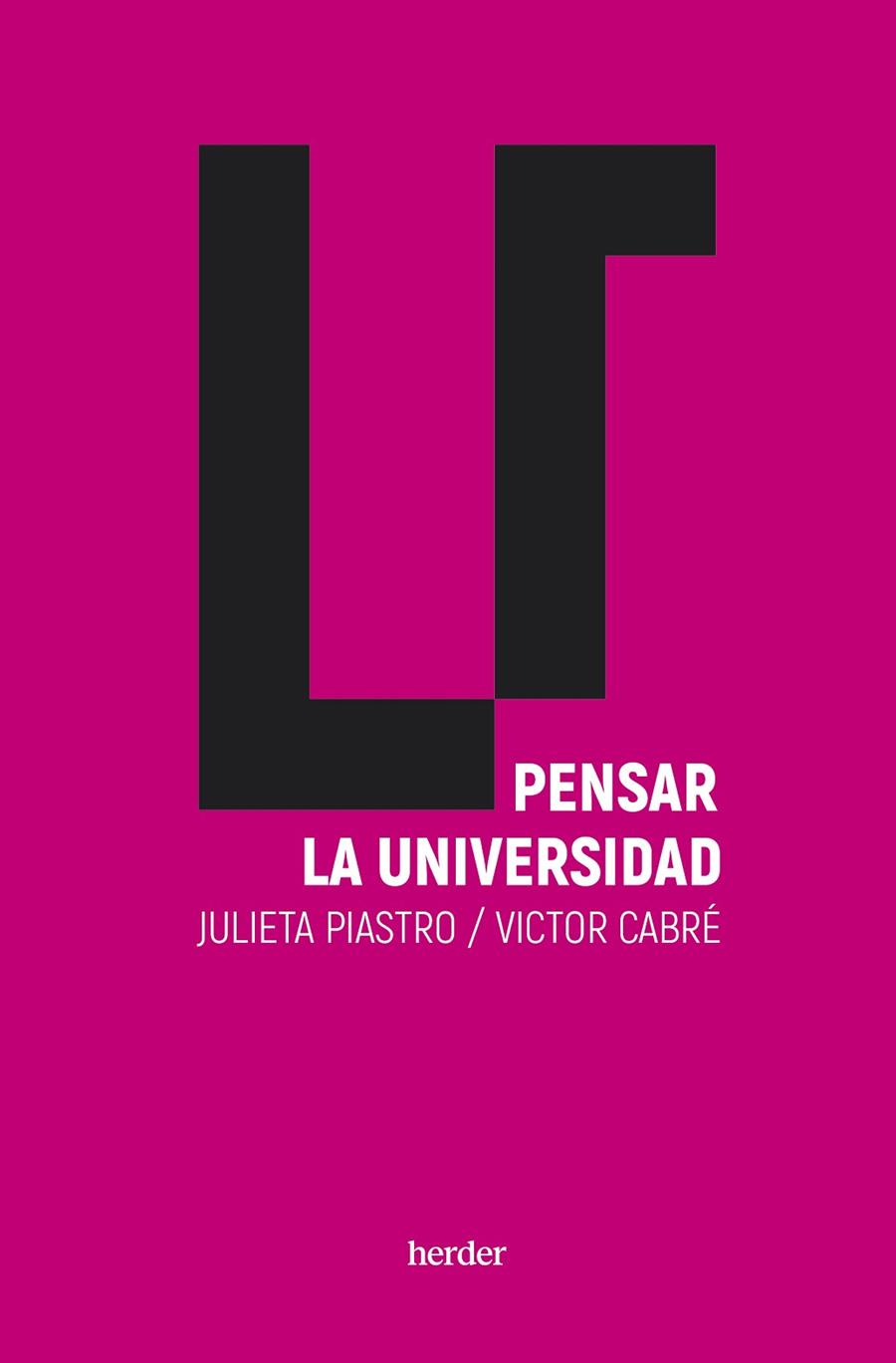 PENSAR LA UNIVERSIDAD | 9788425450792 | PIASTRO BEHAR, JULIETA/CABRÉ SEGARRA, VICTOR