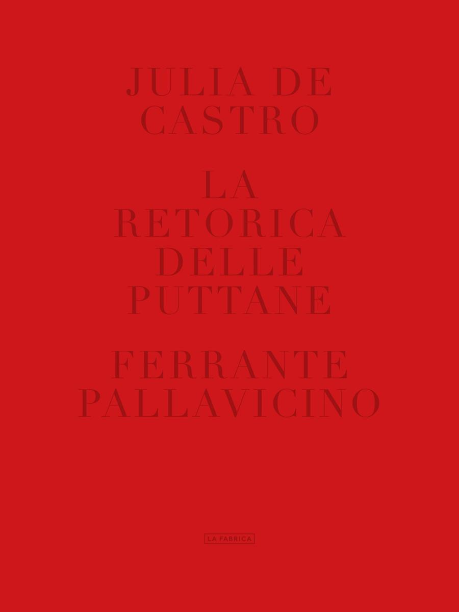 LA RETORICA DELLE PUTTANE. | 9788417769062 | DE CASTRO., JULIA