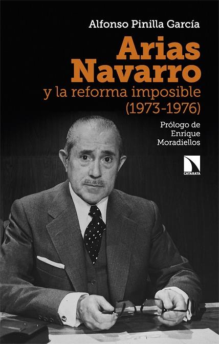 ARIAS NAVARRO Y LA REFORMA IMPOSIBLE (1973-1976) | 9788413525099 | PINILLA GARCÍA, ALFONSO