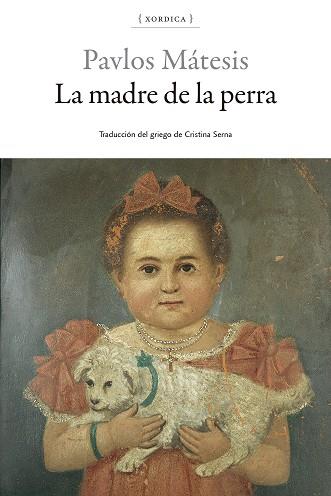 LA MADRE DE LA PERRA | 9788416461561 | MÁTESIS, PAVLOS