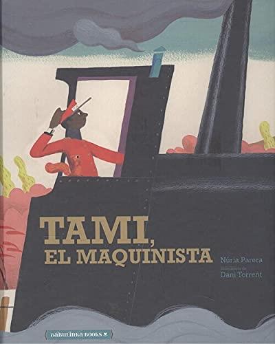 TAMI, EL MAQUINISTA | 9788412080841 | PARERA, NÚRIA / TORRENT, DANI (IL.)