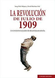 LA REVOLUCIÓN DE JULIO DE 1909 | 9788490458754 | PICH MITJANA, JOSEP/MARTÍNEZ FIOL, DAVID