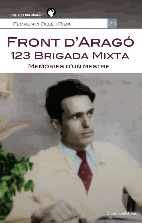 FRONT D'ARAGÓ: 123 BRIGADA MIXTA | 9788490348338 | OLLÉ I RIBA , FLORENCI