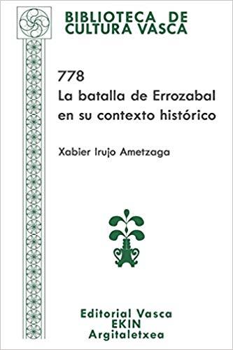 778: LA BATALLA DE ERROZABAL EN SU CONTEXTO HISTÓRICO | 9781717249753 | IRUJO, XABIER