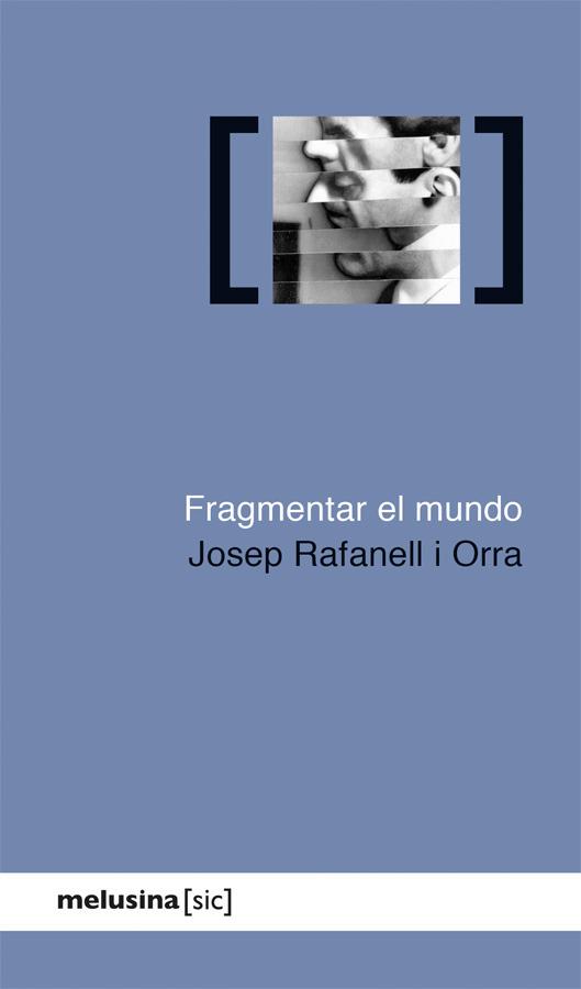 FRAGMENTAR EL MUNDO | 9788415373629 | RAFANELL I ORRA,JOSEP