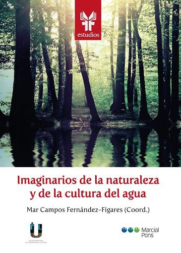 IMAGINARIOS DE LA NATURALEZA Y DE LA CULTURA DEL AGUA | 9788491237006 | CAMPOS FERNÁNDEZ-FÍGARES, MAR 