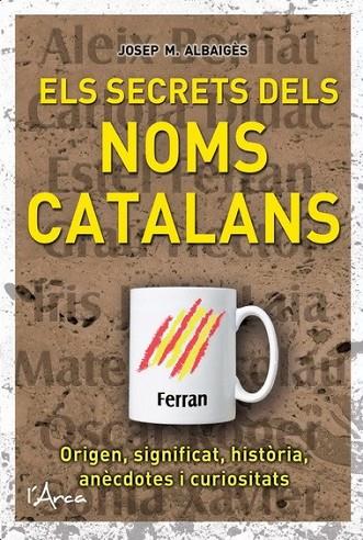 ELS SECRETS DELS NOMS CATALANS | 9788493925192 | ALBAIGES