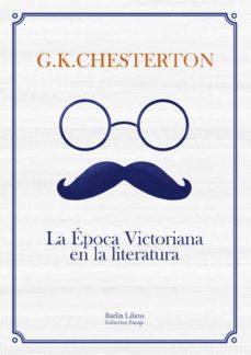 LA ÉPOCA VICTORIANA EN LA LITERATURA | 9788494668326 | CHESTERTON, GILBERT KEITH