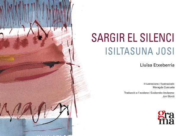 SARGIR EL SILENCI / ISILTASUNA JOSI | 9788412461350 | ETXEBERRIA AZKUNE, LLUÏSA