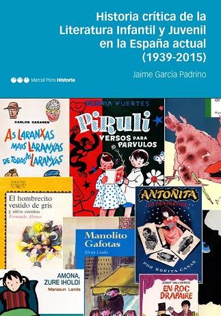 HISTORIA CRÍTICA DE LA LITERATURA INFANTIL Y JUVENIL EN LA ESPAÑA ACTUAL (1939-2 | 9788416662517 | GARCÍA PADRINO, JAIME