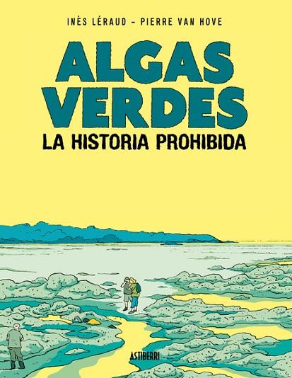 ALGAS VERDES. LA HISTORIA PROHIBIDA | 9788418909399 | LÉRAUD, INÈS/VAN HOVE, PIERRE