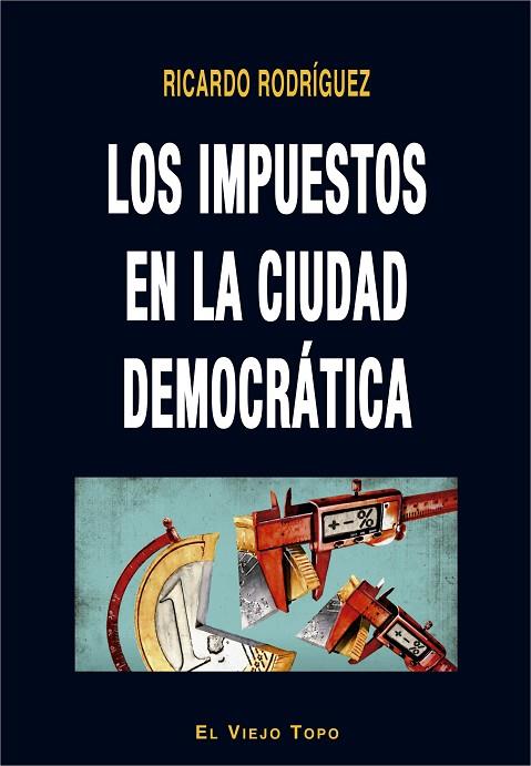 LOS IMPUESTOS EN LA CIUDAD DEMOCRÁTICA | 9788416995936 | RODRÍGUEZ, RICARDO