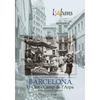 L'ABANS DE BARCELONA. EL CLOT-CAMP DE L'ARPA | 9788415232957 | TALLER D'HISTORIA DEL CLOT