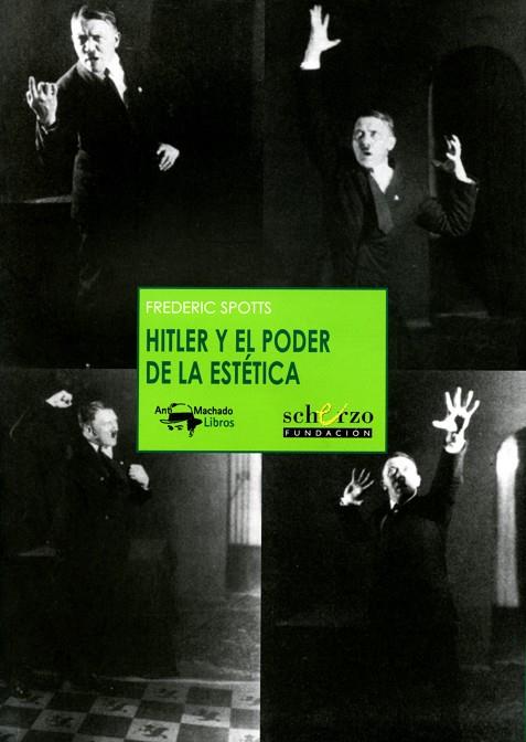 HITLER Y EL PODER DE LA ESTETICA | 9788477744498 | SPOTTS