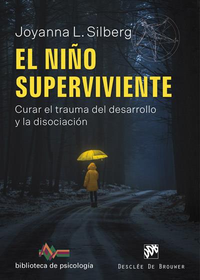 EL NIÑO SUPERVIVIENTE. CURAR EL TRAUMA DEL DESARROLLO Y LA DISOCIACIÓN | 9788433030443 | SILBERG, JOYANNA L.