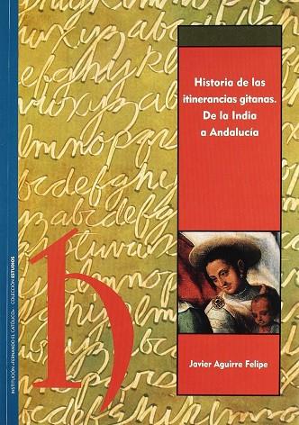 Historia de las itinerancias gitanas : de la India a Andalucia | 9788478208119 | AGUIRRE FELIPE, JAVIER