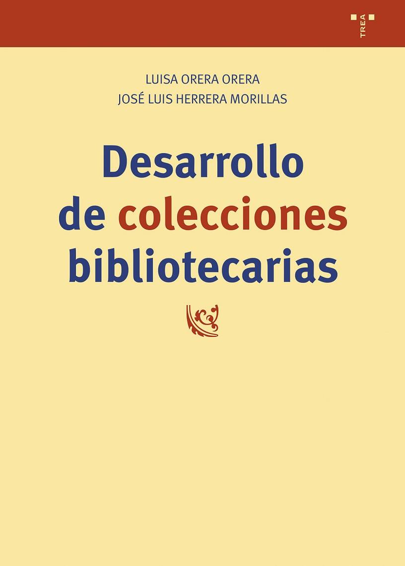 DESARROLLO DE COLECCIONES BIBLIOTECARIAS | 9788418932649 | ORERA ORERA, LUISA/HERRERA MORILLAS, JOSÉ LUIS