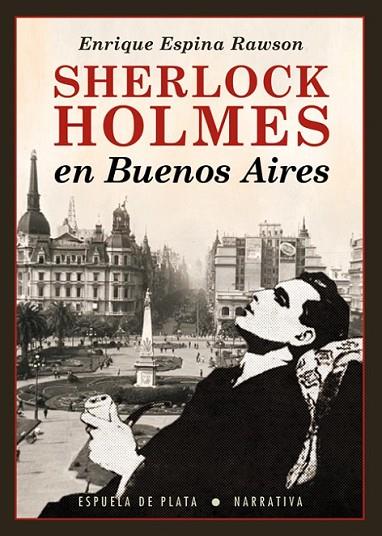 SHERLOCK HOLMES EN BUENOS AIRES | 9788416034550 | ESPINA RAWSON, ENRIQUE