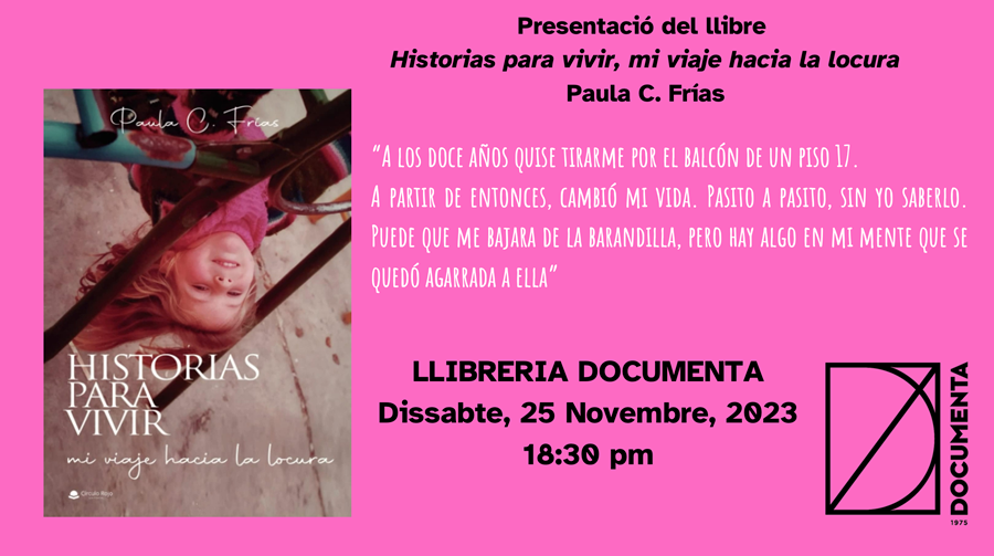Presentació «Historias para vivir: Mi viaje hacia la locura» de Paula C. Frías - 