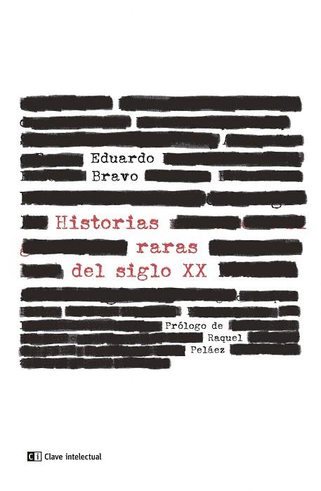 HISTORIAS RARAS DEL SIGLO XX | 9788412328554 | BRAVO, EDUARDO