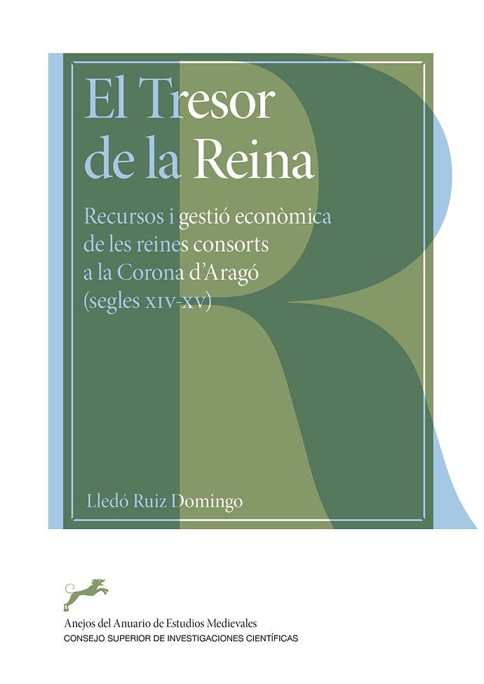 EL TRESOR DE LA REINA : RECURSOS I GESTIÓ ECONÒMICA DE LES REINES CONSORTS A LA | 9788400109370 | RUIZ DOMINGO, LLEDÓ