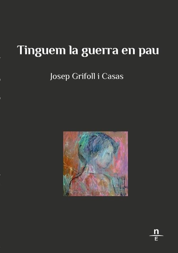 TINGUEM LA GUERRA EN PAU | 9788412347579 | GRIFOLL I CASAS, JOSEP