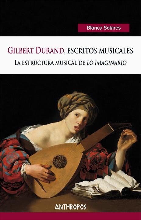 GILBERT DURAND ESCRITOS MUSICALES | 9788416421770 | BLANCA SOLARES