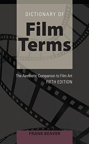 DICTIONARY OF FILM TERMS: THE AESTHETIC COMPANION TO FILM ART - FIFTH EDITION | 9781433127274 | BEAVER, FRANK