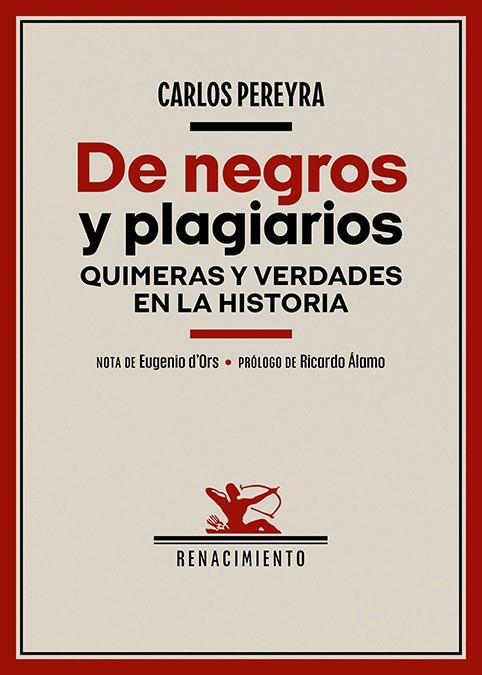 DE NEGROS Y PLAGIARIOS. QUIMERAS Y VERDADES EN LA HISTORIA | 9788419791399 | PEREYRA, CARLOS
