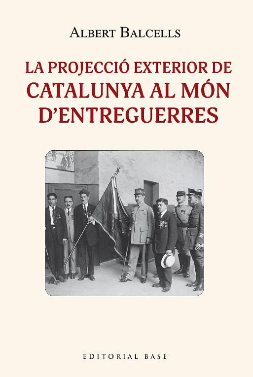 LA PROJECCIÓ EXTERIOR DE CATALUNYA AL MÓN D'ENTREGUERRES | 9788419007407 | BALCELLS GONZÀLEZ, ALBERT