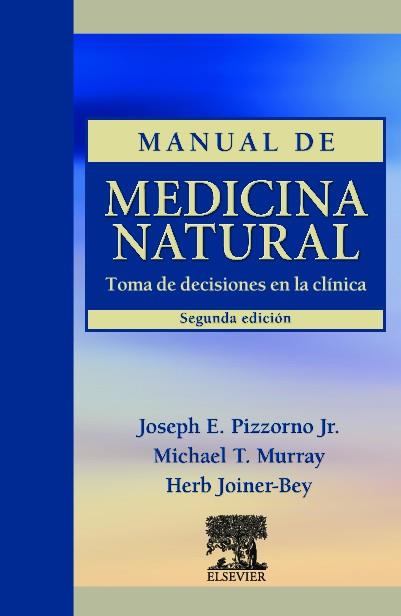 MANUAL DE MEDICINA NATURAL | 9788480864664 | JOSEPH E. PIZZORNO, JR., ND, MICHAEL T. MURRAY, ND AND HERB JOINER-BEY, ND