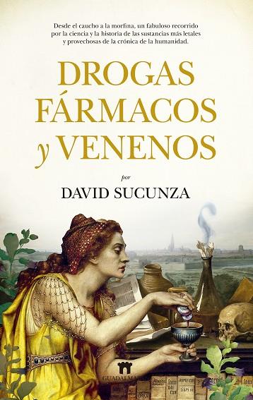 DROGAS, FÁRMACOS Y VENENOS | 9788417547585 | DAVID SUCUNZA