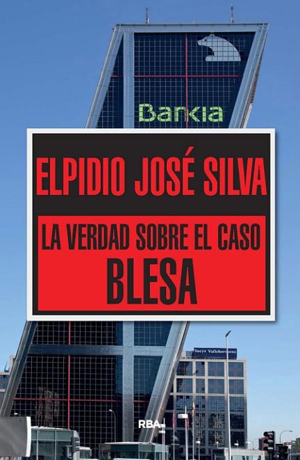 LA VERDAD SOBRE EL CASO BLESA | 9788490565322 | SILVA