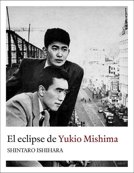 ECLIPSE DE YUKIO MISHIMA, EL | 9788494235733 | ISHIHARA, SHINTARO