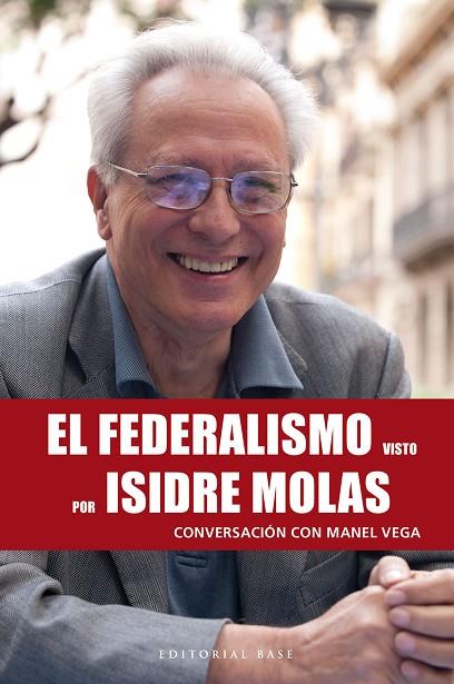 EL FEDERALISMO VISTO POR ISIDRE MOLAS. CONVERSACIÓN CON MANEL VEGA | 9788417760953 | VEGA NICOLÀS, MANEL