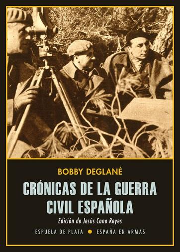 CRÓNICAS DE LA GUERRA CIVIL ESPAÑOLA | 9788417146863 | DEGLANÉ, BOBBY