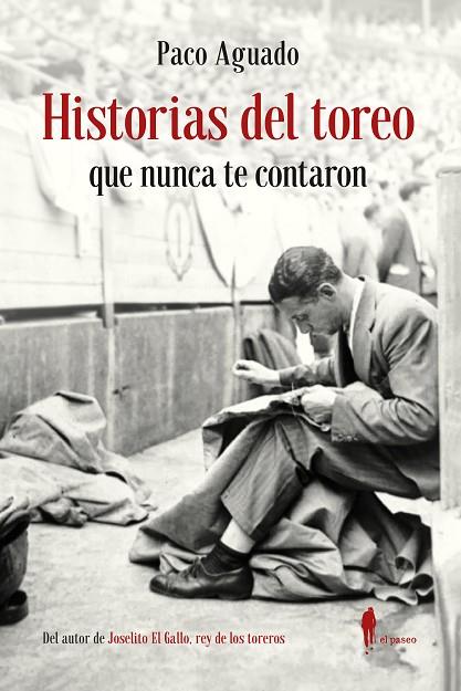 HISTORIAS DEL TOREO QUE NUNCA TE CONTARON | 9788419188175 | AGUADO, PACO